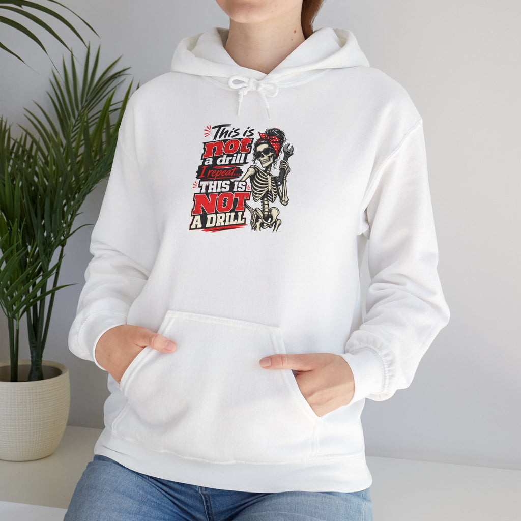 This Is Not A Drill Hoodie | Funny Tool Pun Skeleton