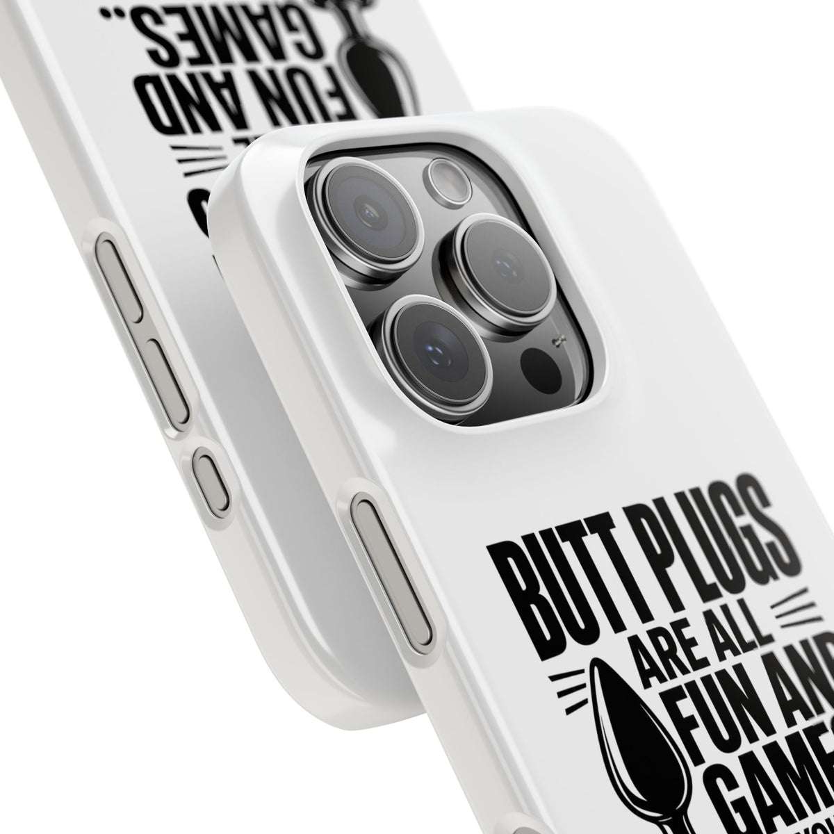 Slim Phone Case — Funny Butt Plug Quote Design