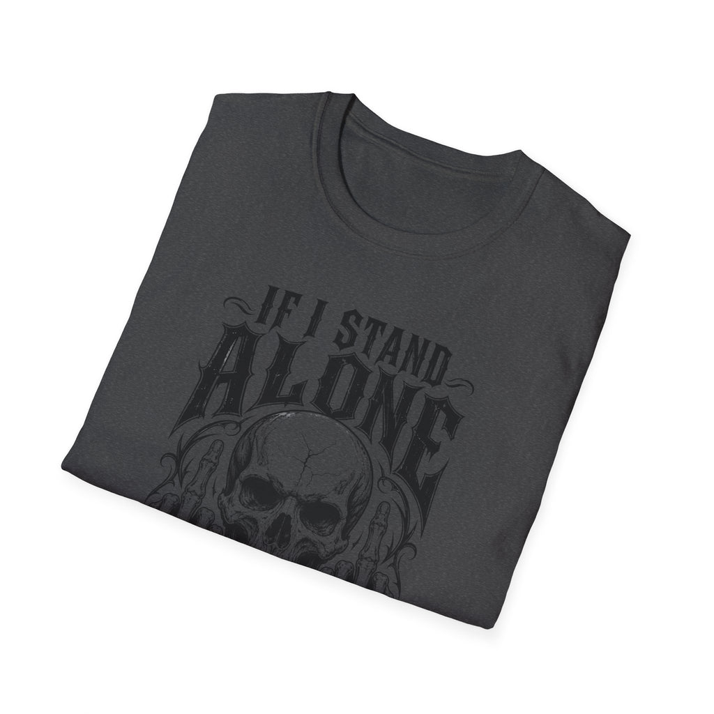 If I Stand Alone Skull Tee — Trust No One Middle Finger Shirt