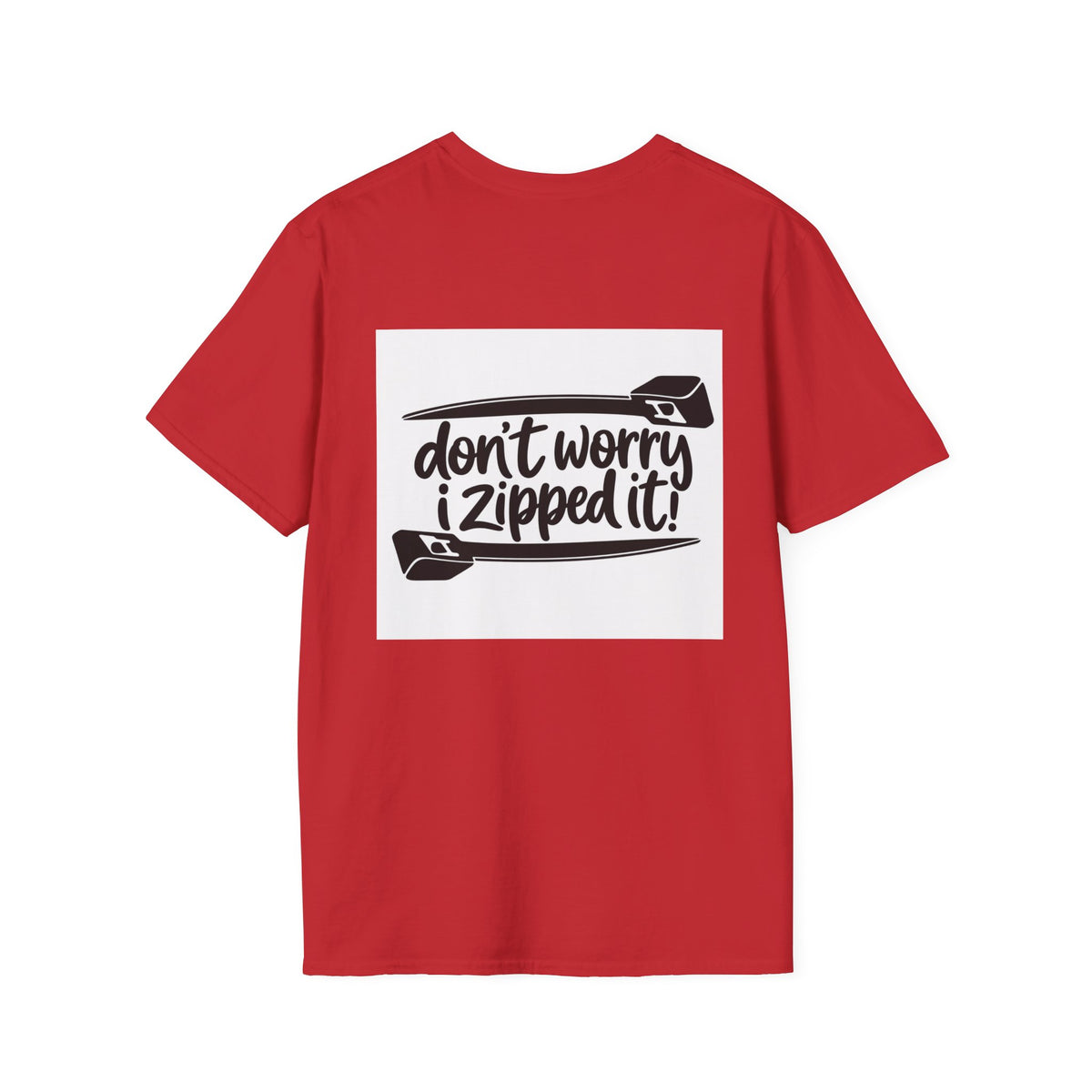 T-Shirt — “Don’t Worry, I Zipped It!” Graphic Tee (Zipper Design)