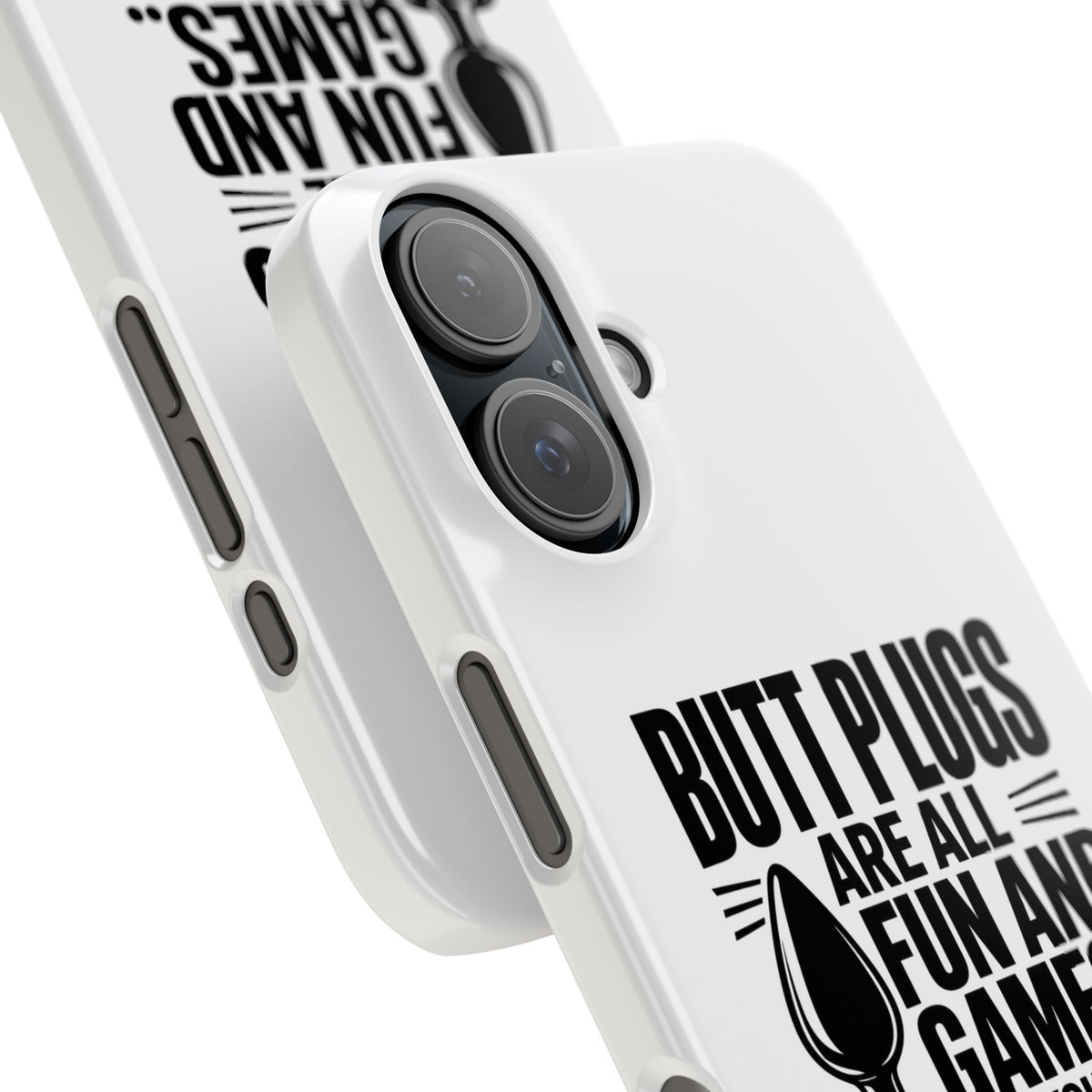 Slim Phone Case — Funny Butt Plug Quote Design