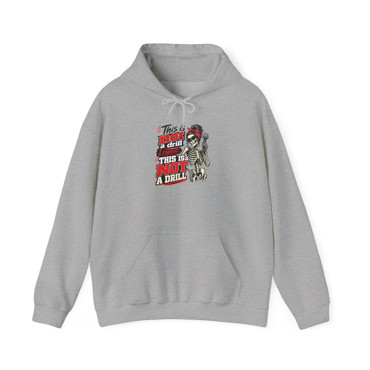 This Is Not A Drill Hoodie | Funny Tool Pun Skeleton