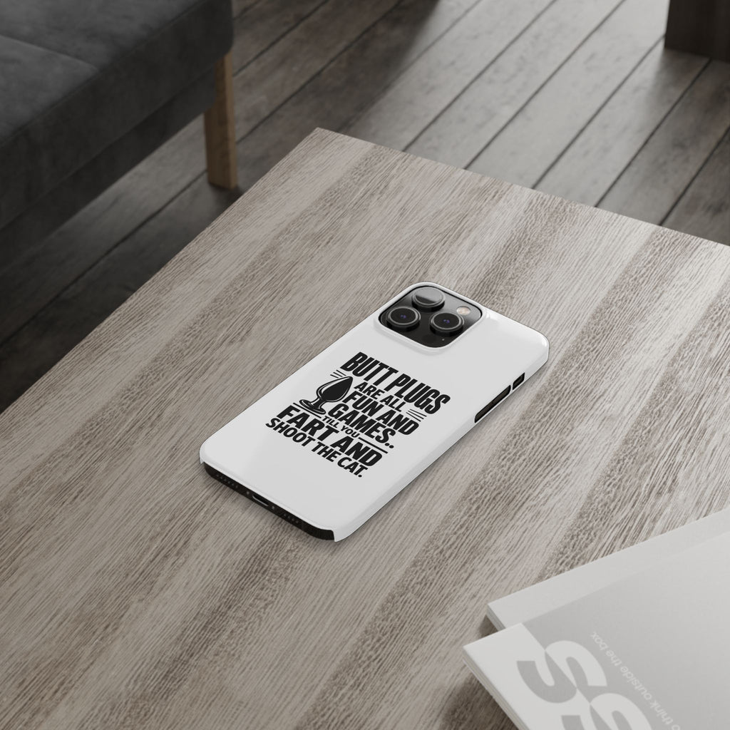 Slim Phone Case — Funny Butt Plug Quote Design