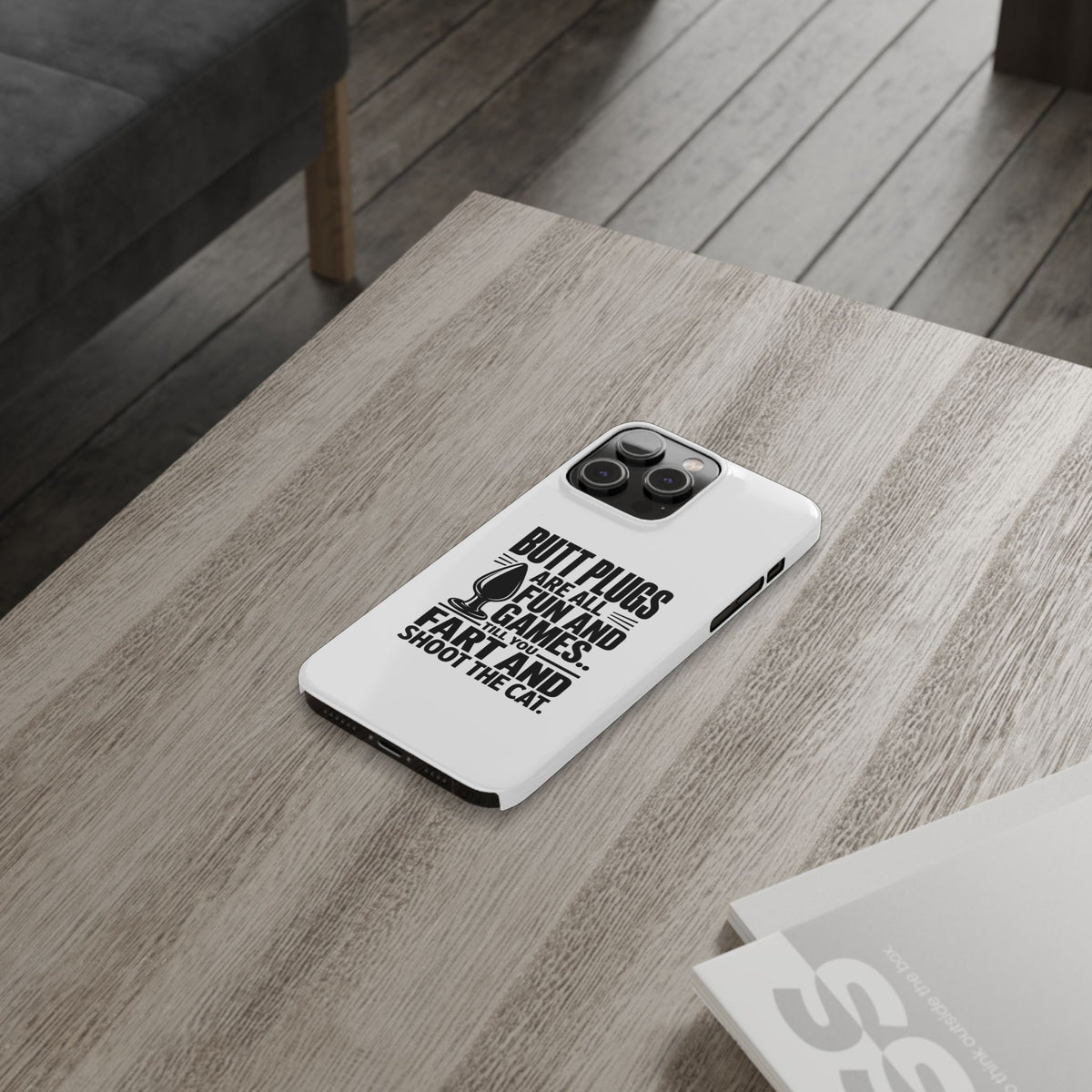 Slim Phone Case — Funny Butt Plug Quote Design
