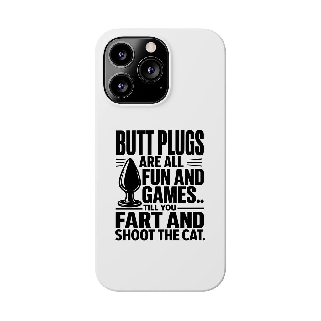 Slim Phone Case — Funny Butt Plug Quote Design