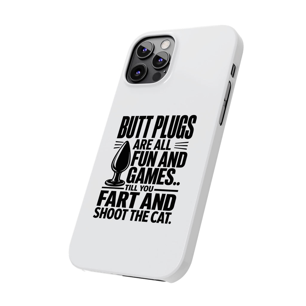 Slim Phone Case — Funny Butt Plug Quote Design