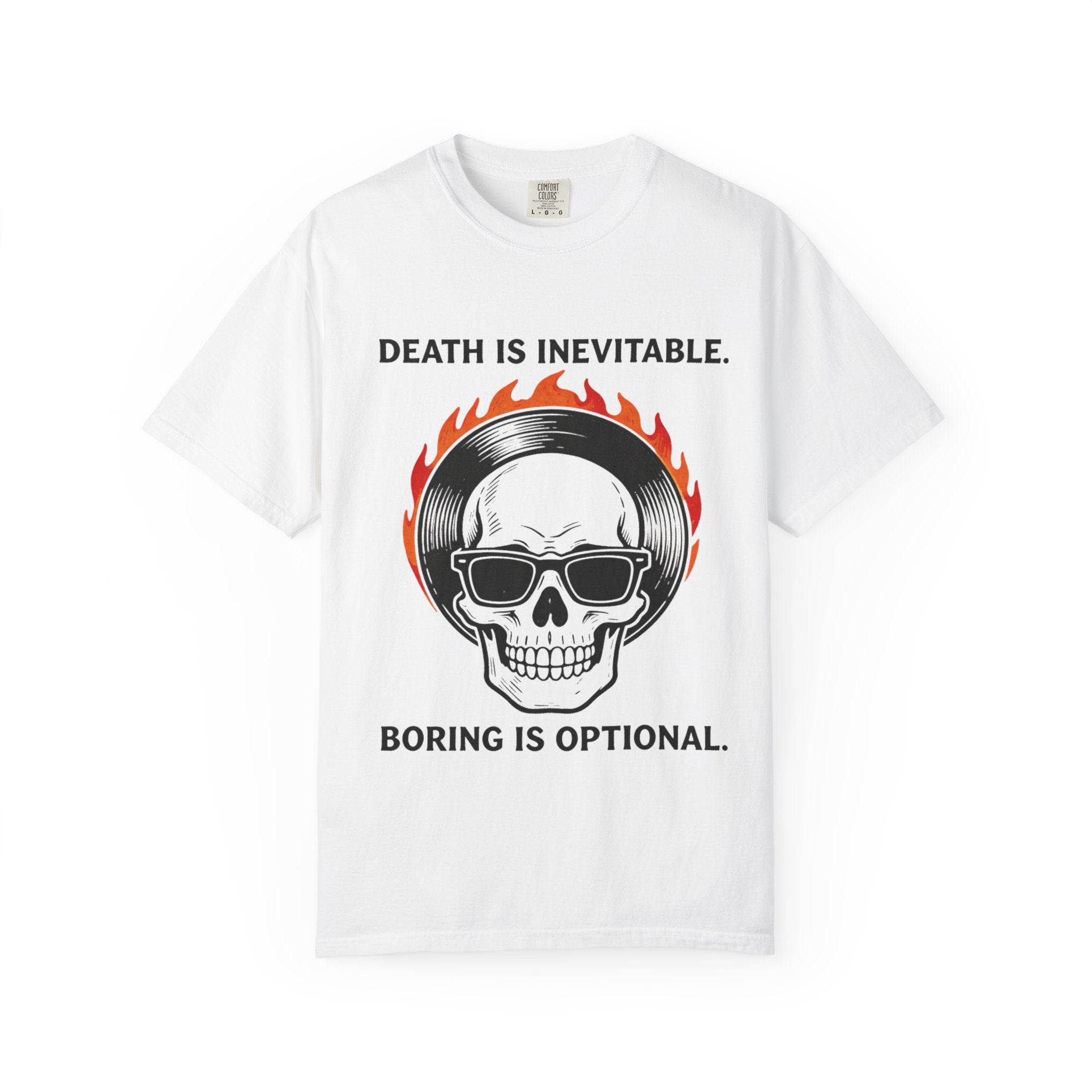 Skull Sunglasses T‑Shirt — "Death Is Inevitable. Boring Is Optional." Graphic Tee