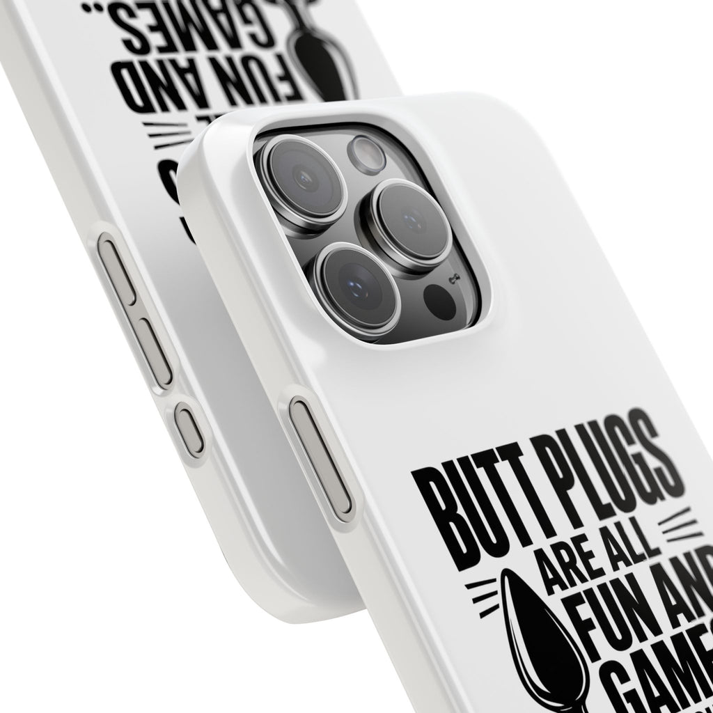Slim Phone Case — Funny Butt Plug Quote Design