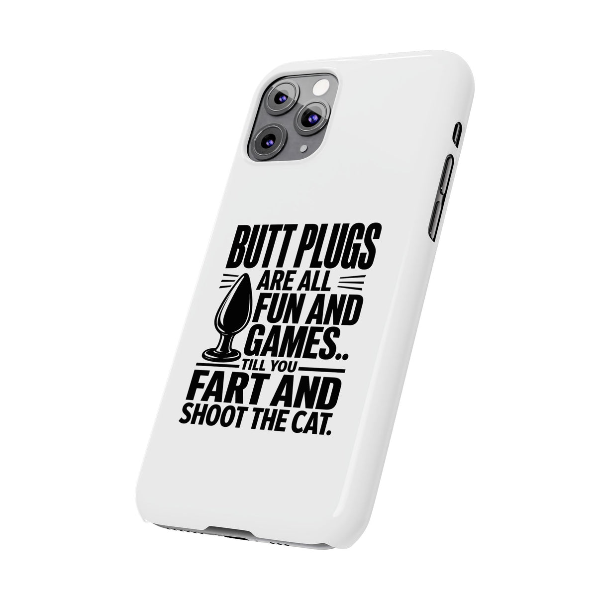 Slim Phone Case — Funny Butt Plug Quote Design