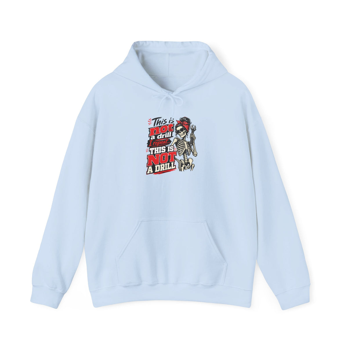 This Is Not A Drill Hoodie | Funny Tool Pun Skeleton