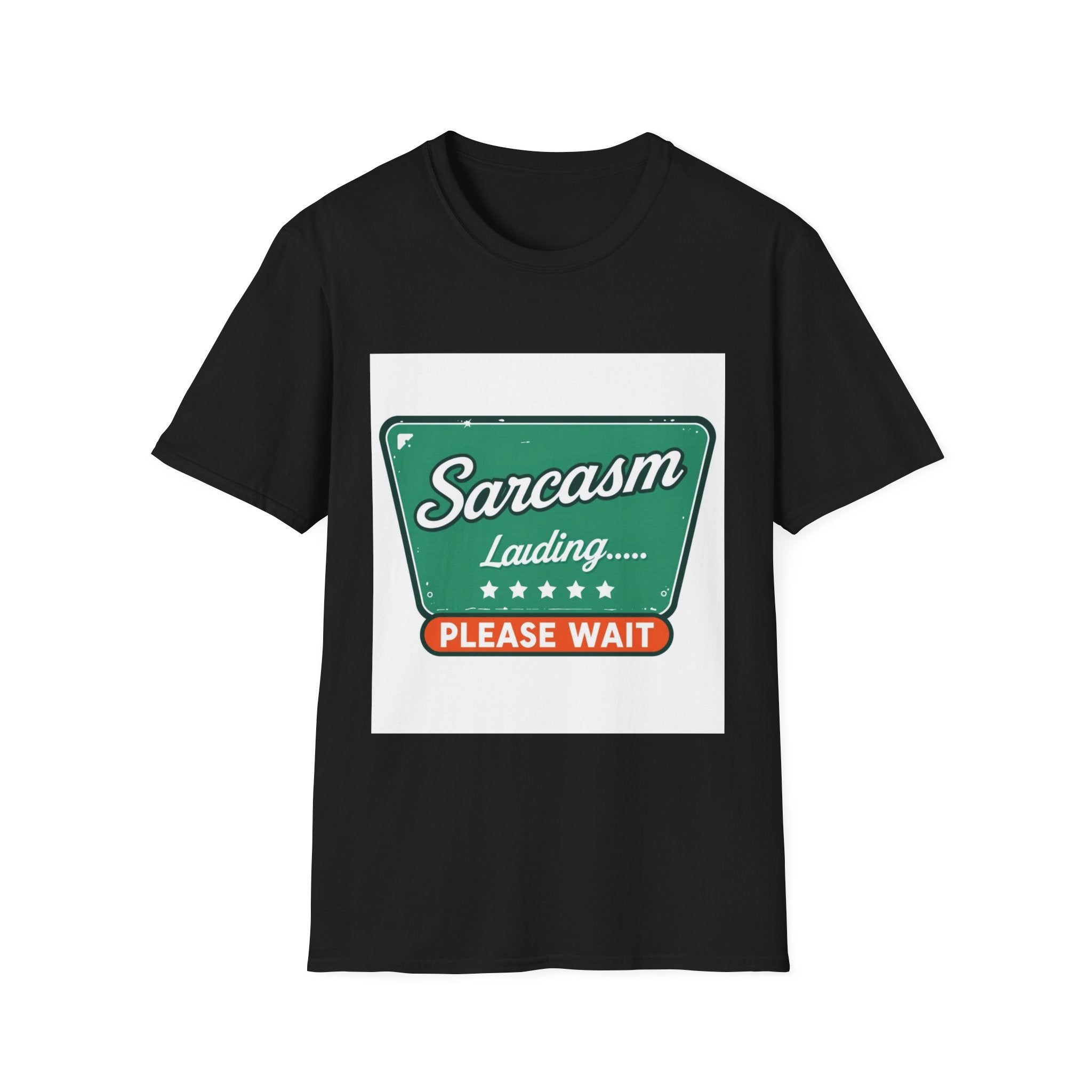 Sarcasm Loading Please Wait T-Shirt