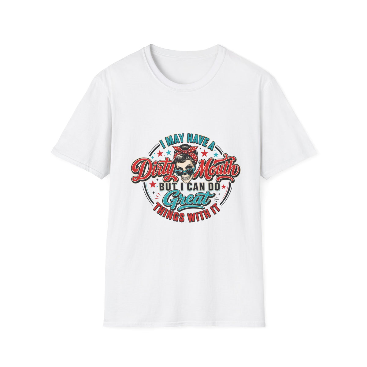 T-Shirt — "I May Have a Dirty Mouth But I Can Do Great Things With It" Retro Rosie Graphic