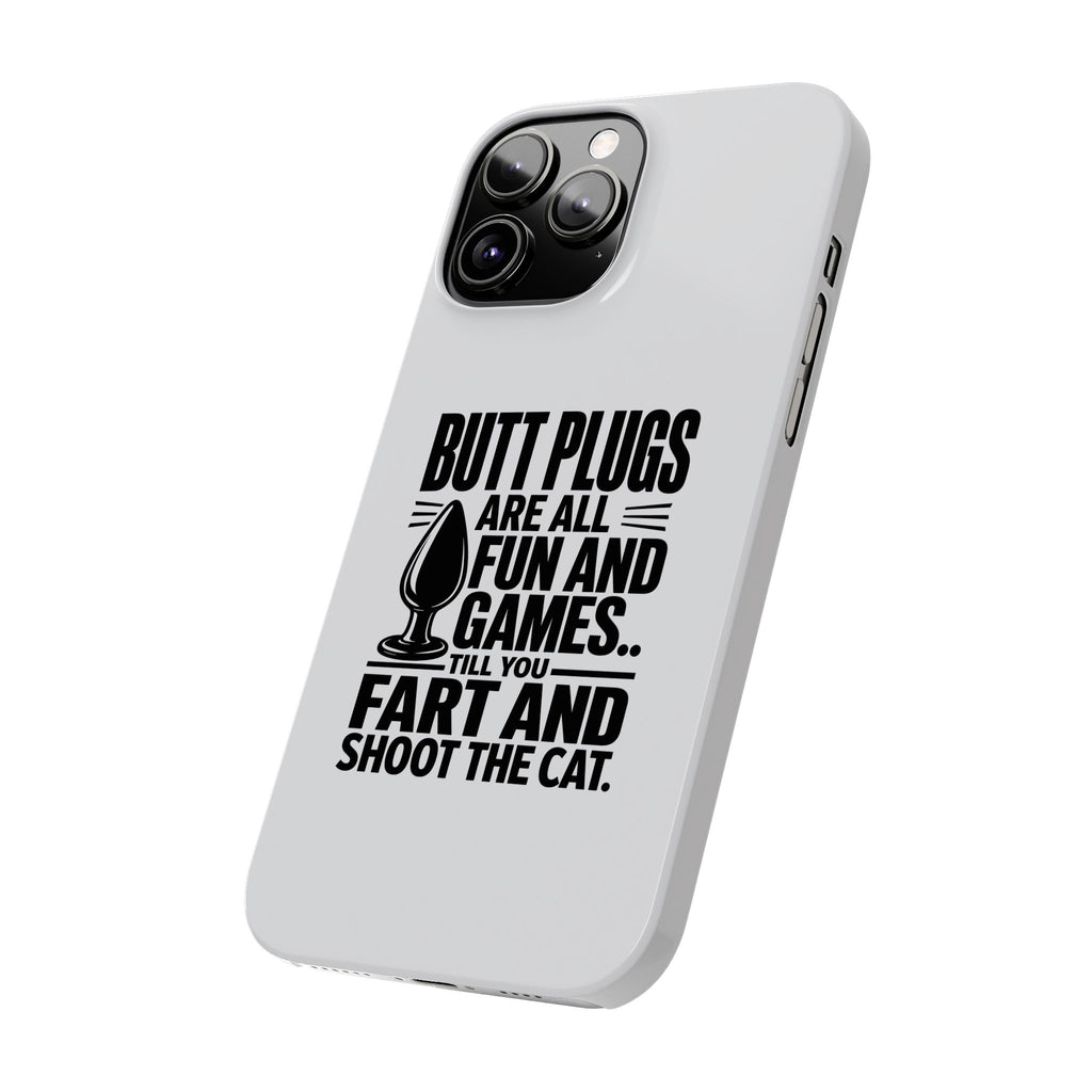 Slim Phone Case — Funny Butt Plug Quote Design