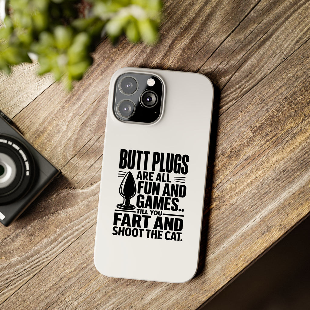 Slim Phone Case — Funny Butt Plug Quote Design
