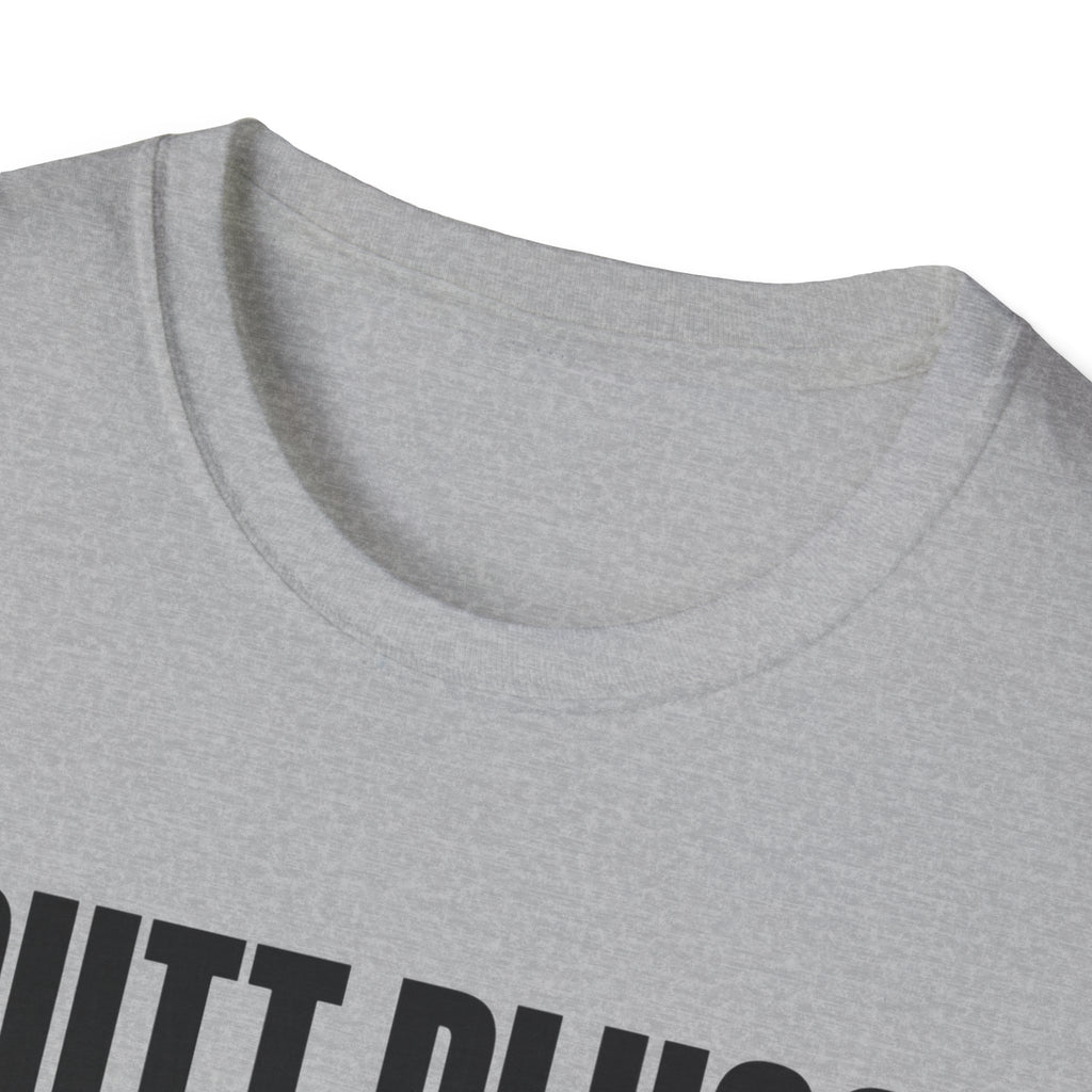 Funny Graphic T-Shirt — "Butt Plugs Are All Fun and Games... Till You Fart and Shoot the Cat"