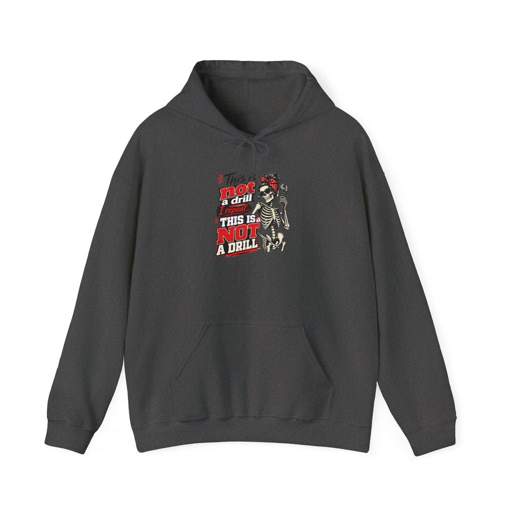 This Is Not A Drill Hoodie | Funny Tool Pun Skeleton