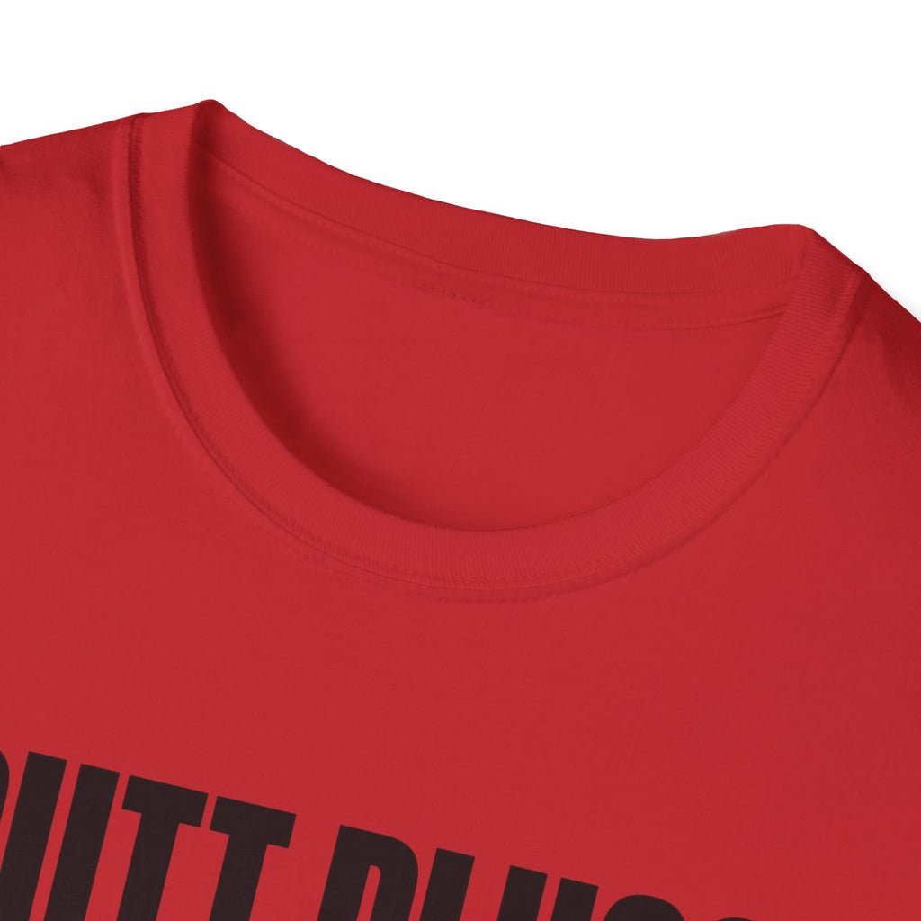 Funny Graphic T-Shirt — "Butt Plugs Are All Fun and Games... Till You Fart and Shoot the Cat"