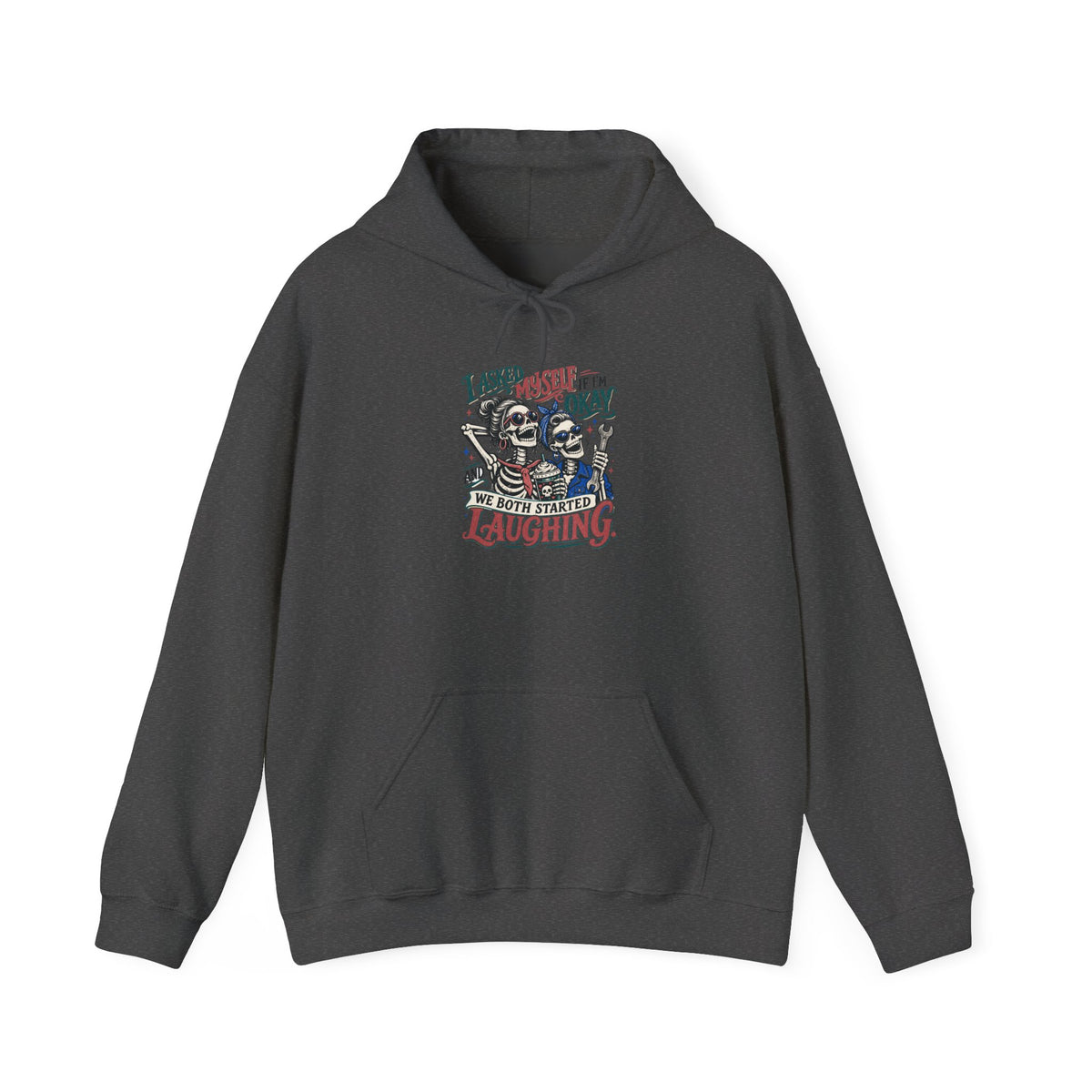 I Asked Myself If I'm Okay Hoodie | Funny Laughing Skeleton