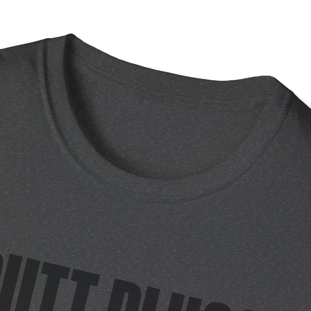 Funny Graphic T-Shirt — "Butt Plugs Are All Fun and Games... Till You Fart and Shoot the Cat"