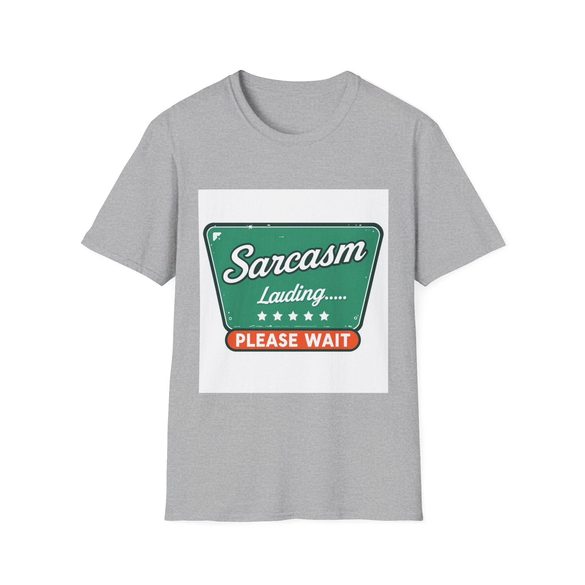 Sarcasm Loading Please Wait T-Shirt