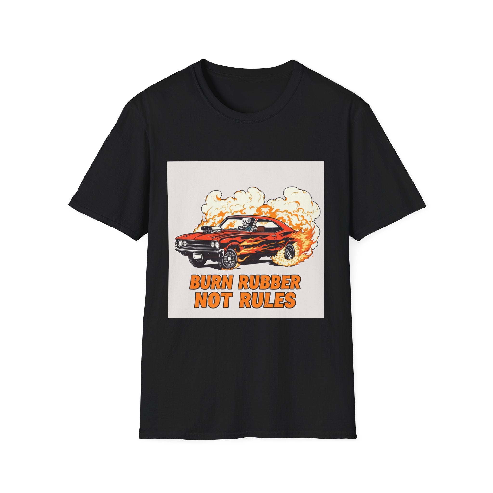 Burn Rubber Not Rules Muscle Car T-Shirt