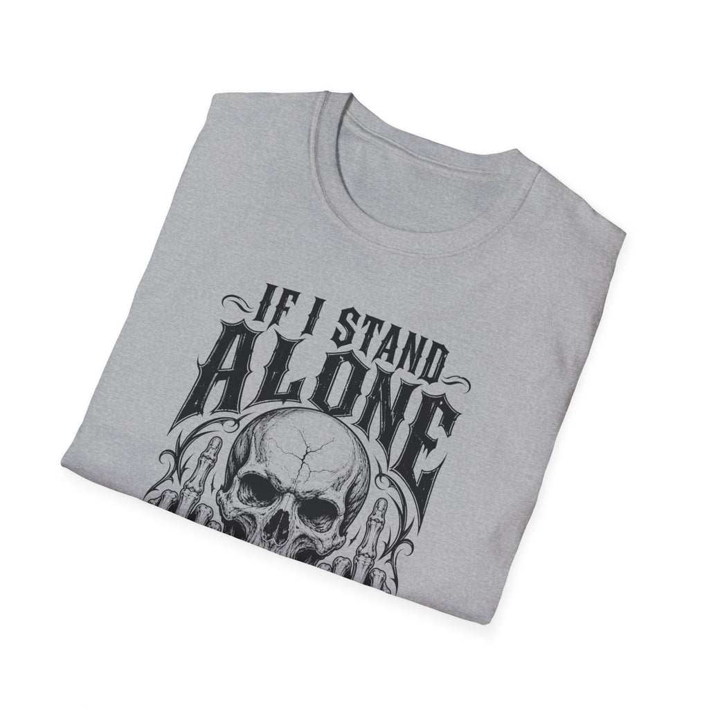 If I Stand Alone Skull Tee — Trust No One Middle Finger Shirt