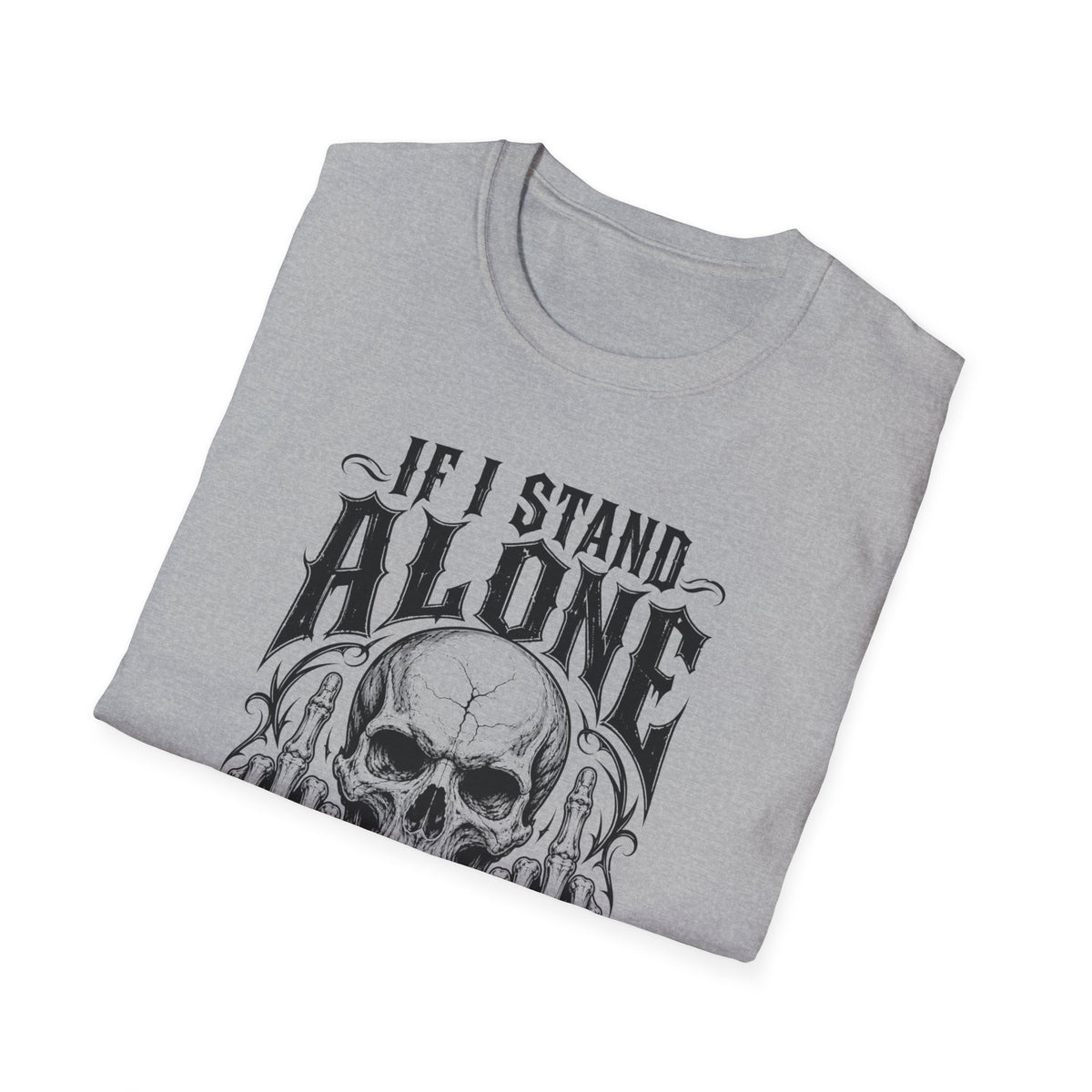 If I Stand Alone Skull Tee — Trust No One Middle Finger Shirt