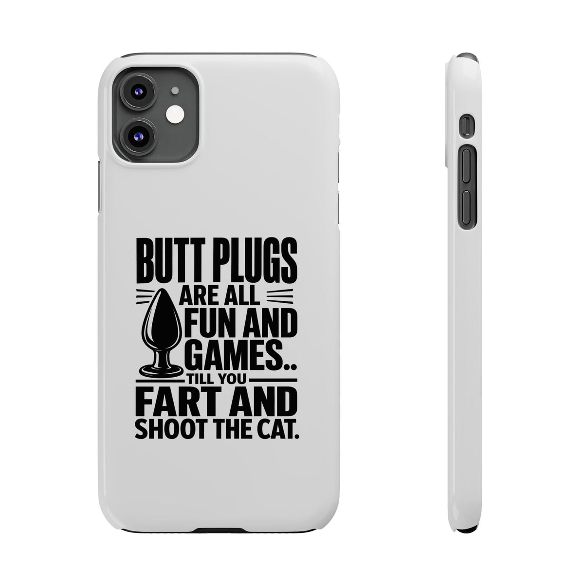 Slim Phone Case — Funny Butt Plug Quote Design