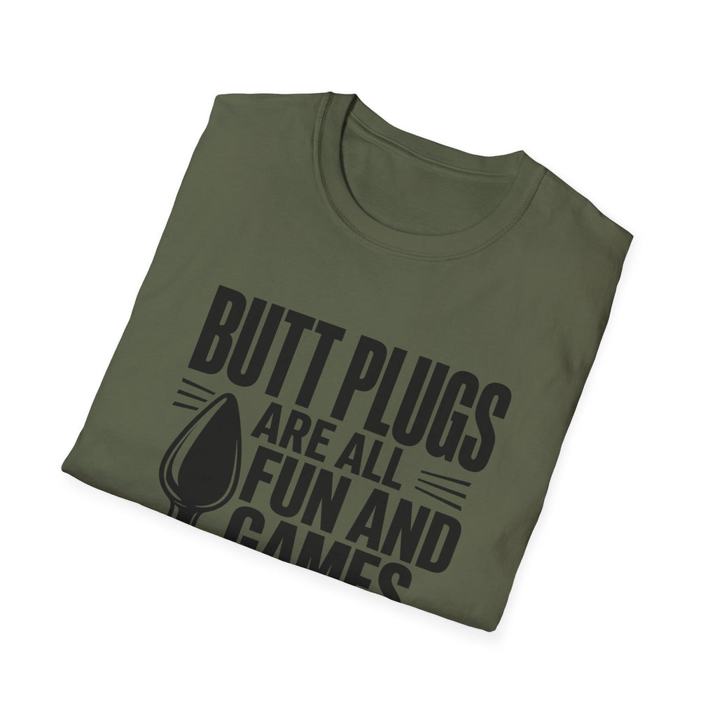 Funny Graphic T-Shirt — "Butt Plugs Are All Fun and Games... Till You Fart and Shoot the Cat"