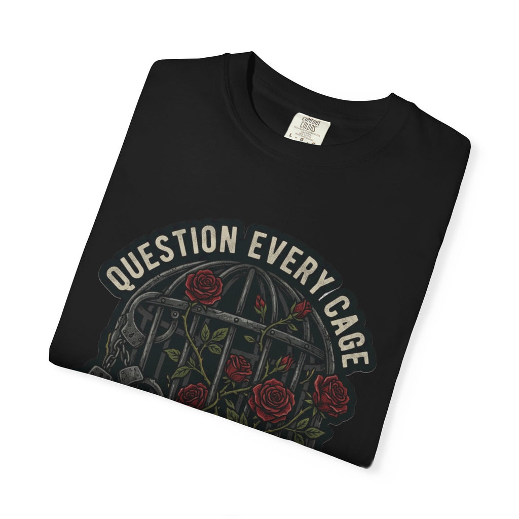 Question Every Cage They Call Normal T-Shirt