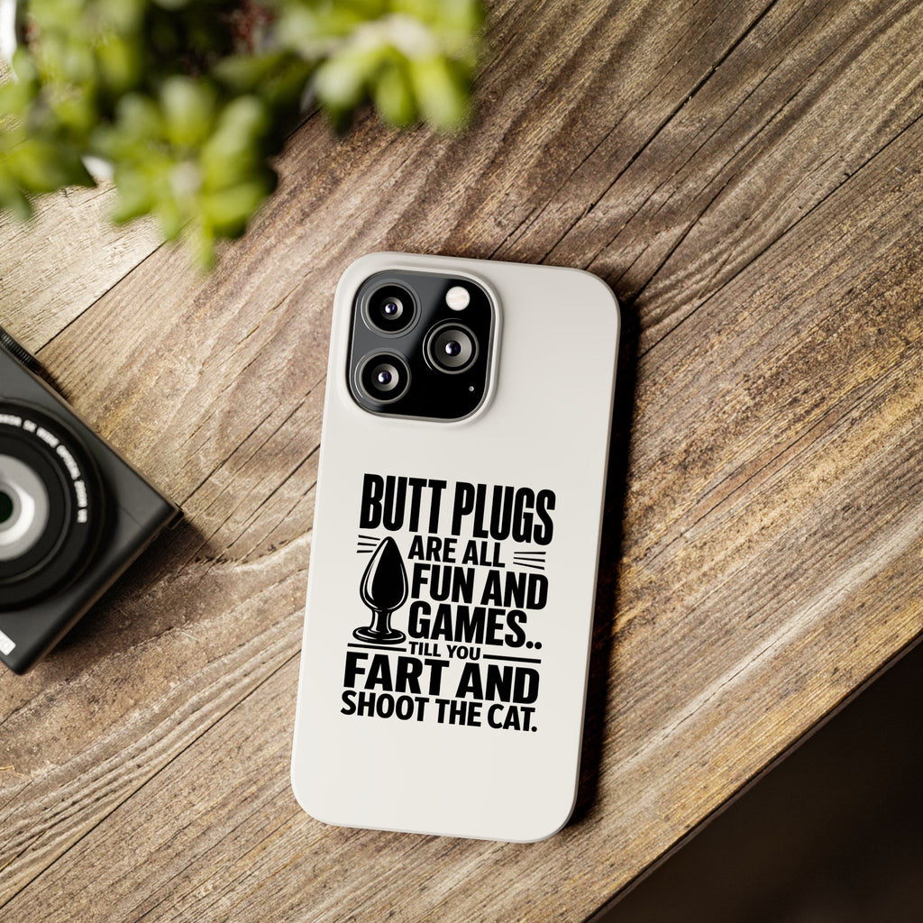 Slim Phone Case — Funny Butt Plug Quote Design