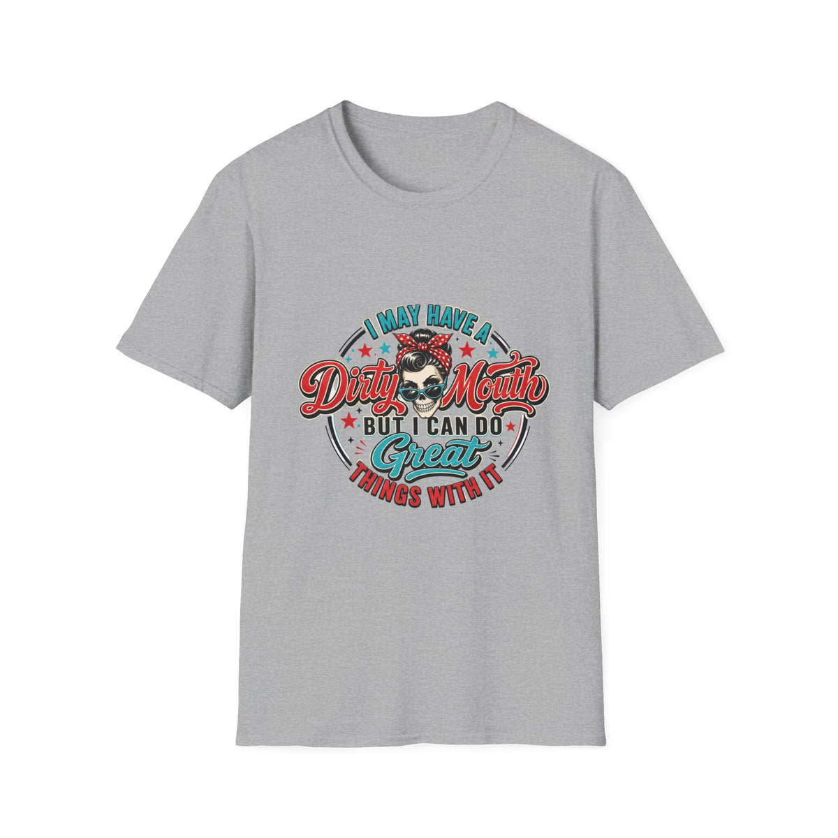 T-Shirt — "I May Have a Dirty Mouth But I Can Do Great Things With It" Retro Rosie Graphic