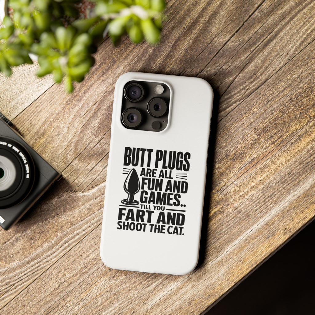 Slim Phone Case — Funny Butt Plug Quote Design