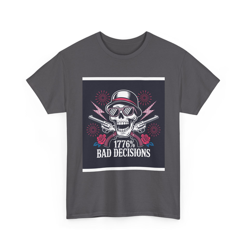 1776 Bad Decisions Skull T‑Shirt