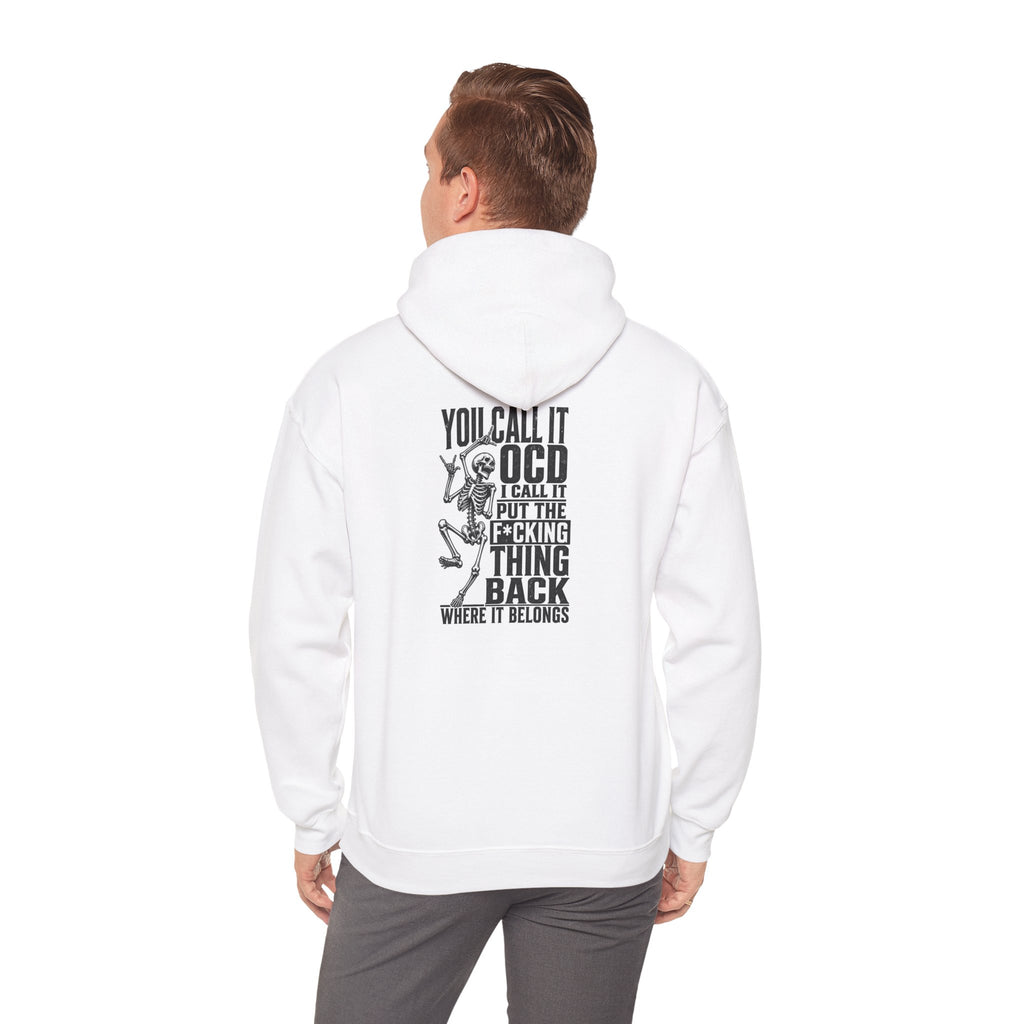 OCD Funny Quote Hoodie — "I Call It I Put the F*cking Thing Back" Graphic Sweatshirt