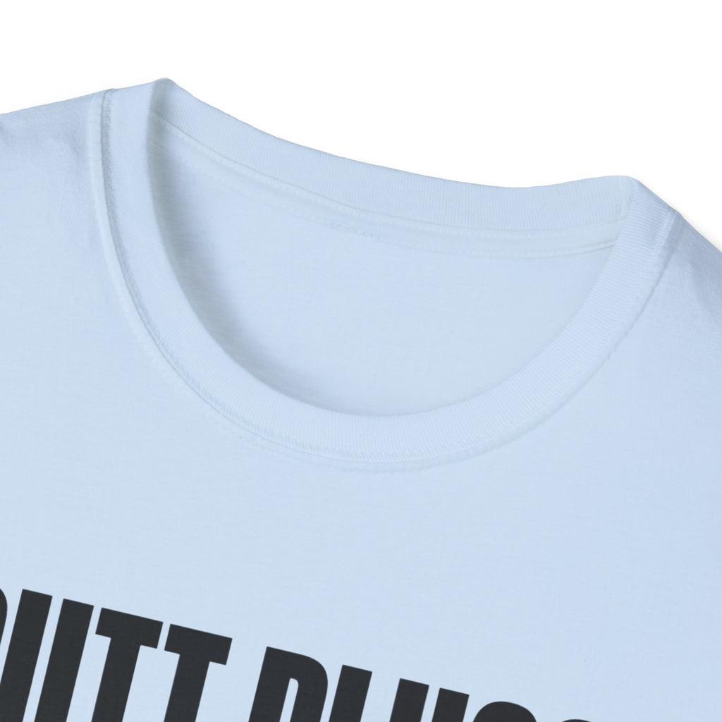 Funny Graphic T-Shirt — "Butt Plugs Are All Fun and Games... Till You Fart and Shoot the Cat"