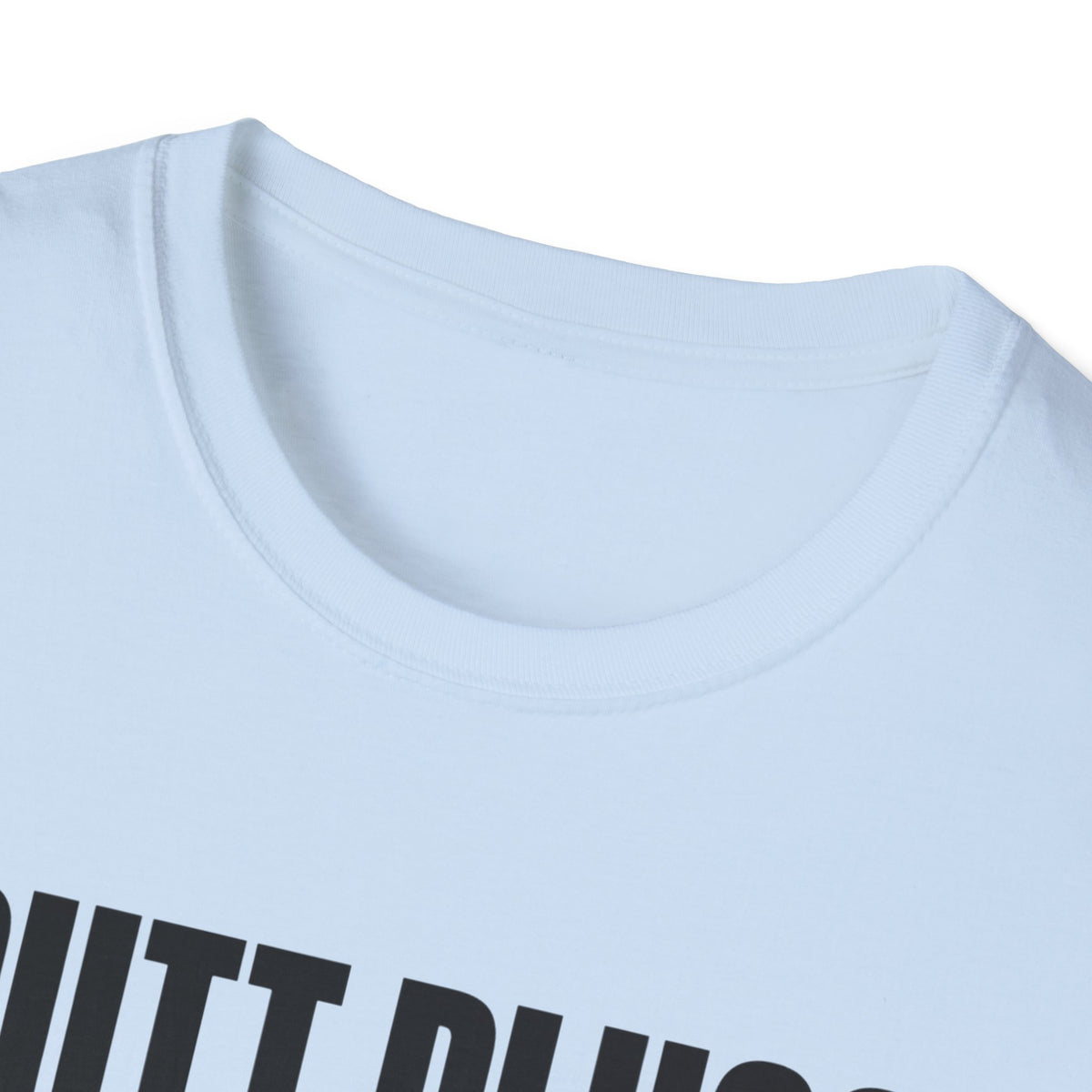 Funny Graphic T-Shirt — "Butt Plugs Are All Fun and Games... Till You Fart and Shoot the Cat"