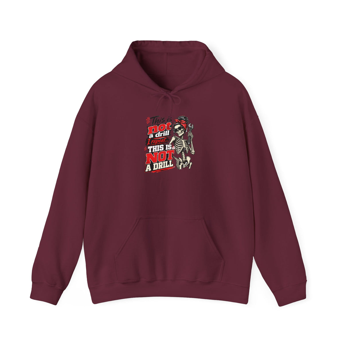 This Is Not A Drill Hoodie | Funny Tool Pun Skeleton