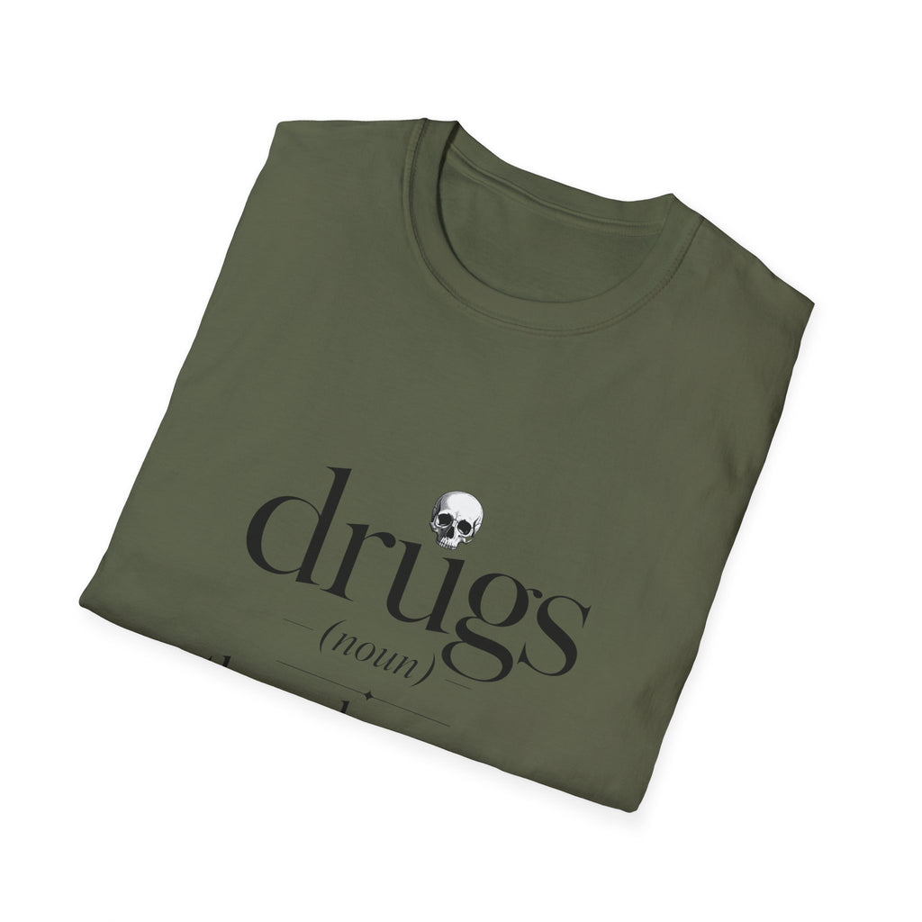 Drugs Definition Graphic T-Shirt — "the only reason America knows the metric system"
