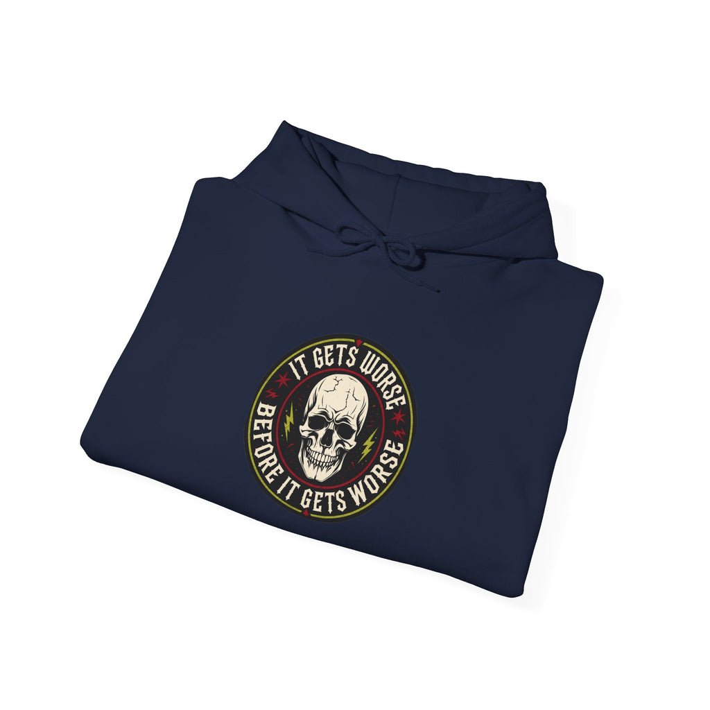Skull Patch Hoodie — "It Gets Worse Before It Gets Worse" Graphic Hoodie