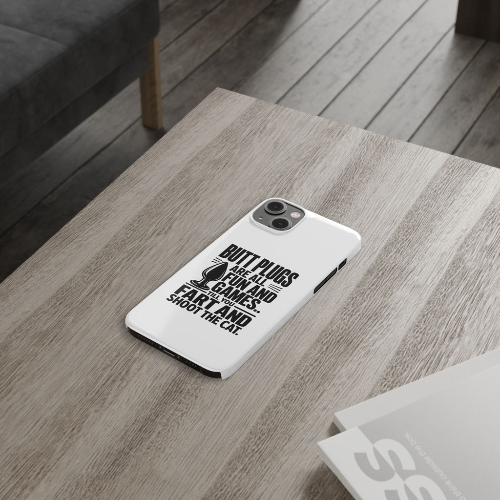 Slim Phone Case — Funny Butt Plug Quote Design