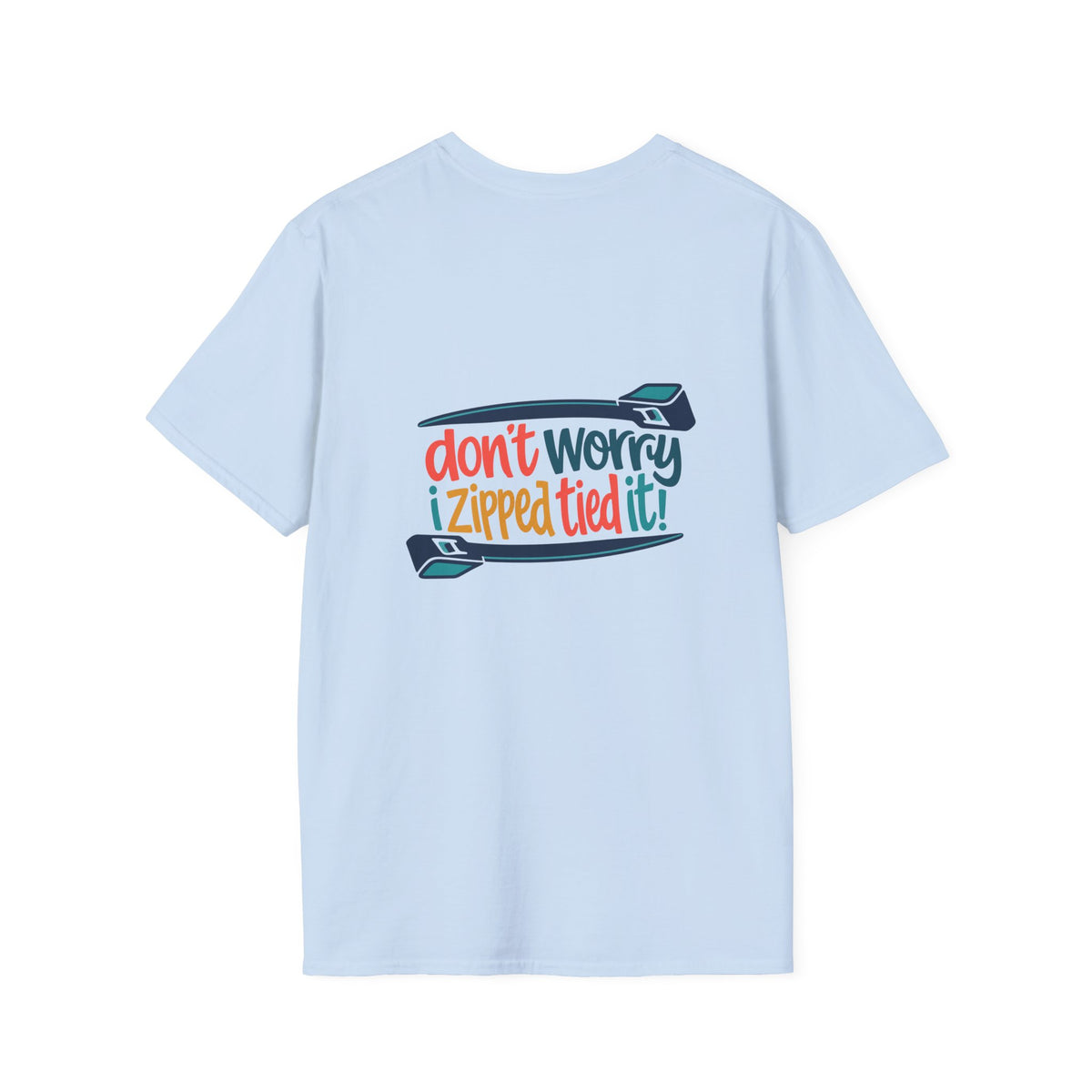 T‑Shirt — “Don’t Worry I Zipped/Tied It!” Funny Zipper & Bow Graphic Tee