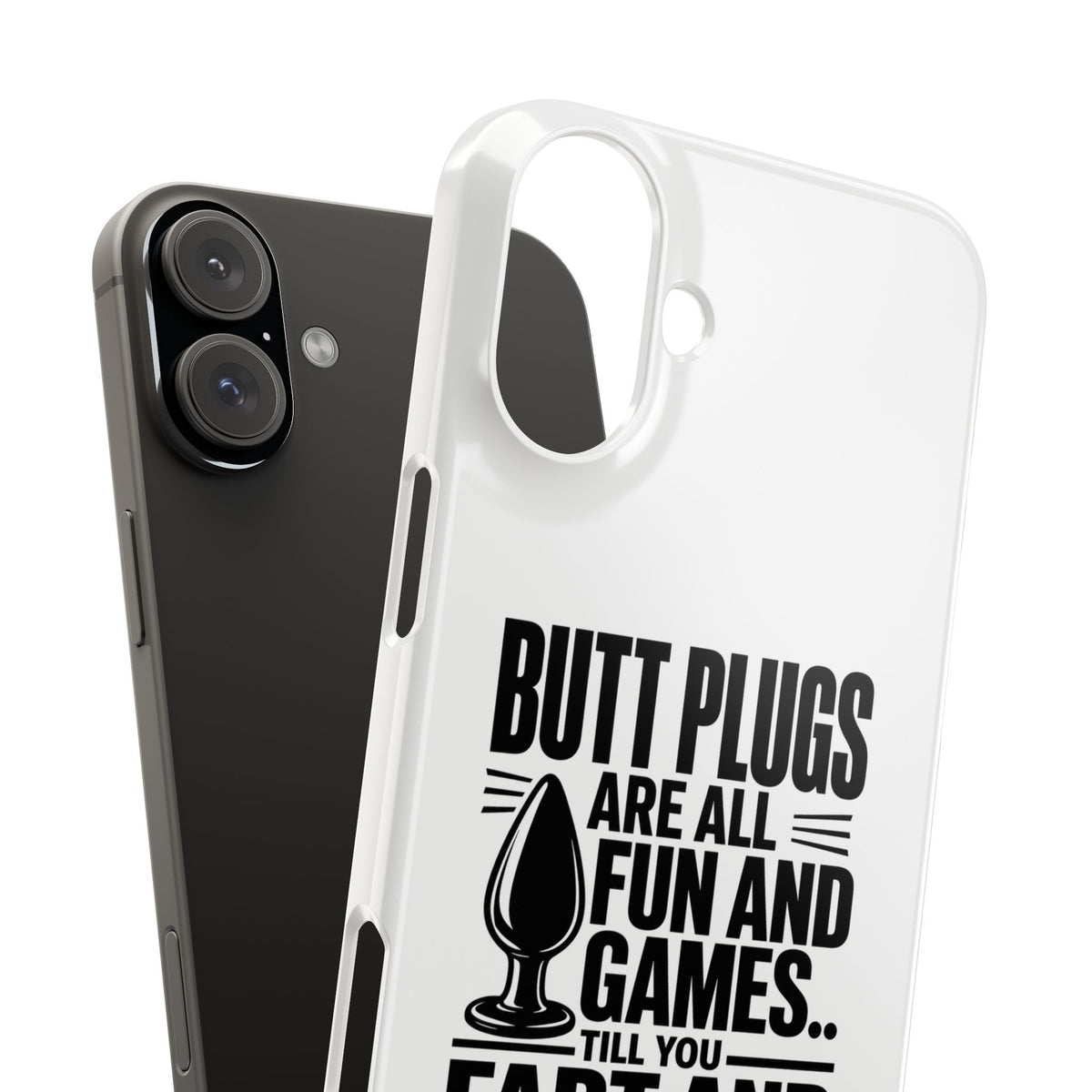 Slim Phone Case — Funny Butt Plug Quote Design