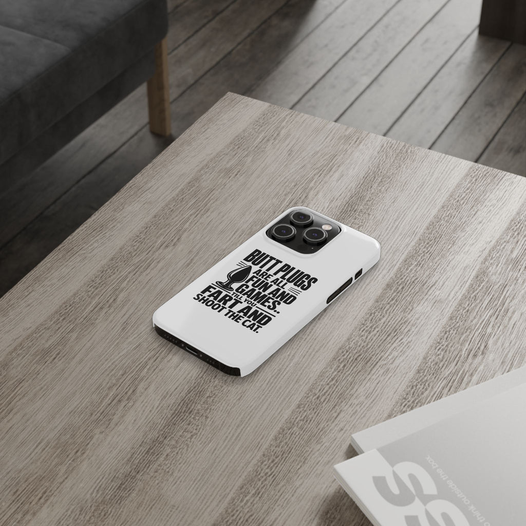Slim Phone Case — Funny Butt Plug Quote Design
