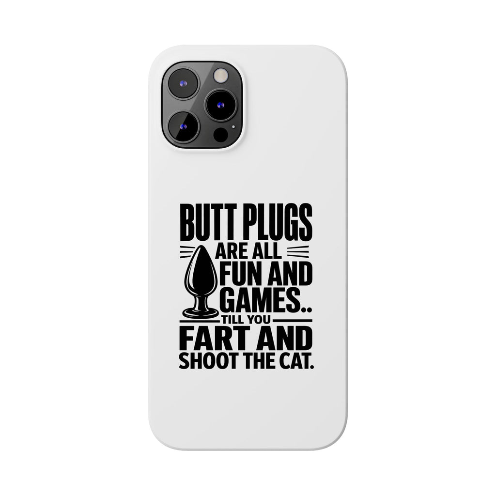 Slim Phone Case — Funny Butt Plug Quote Design