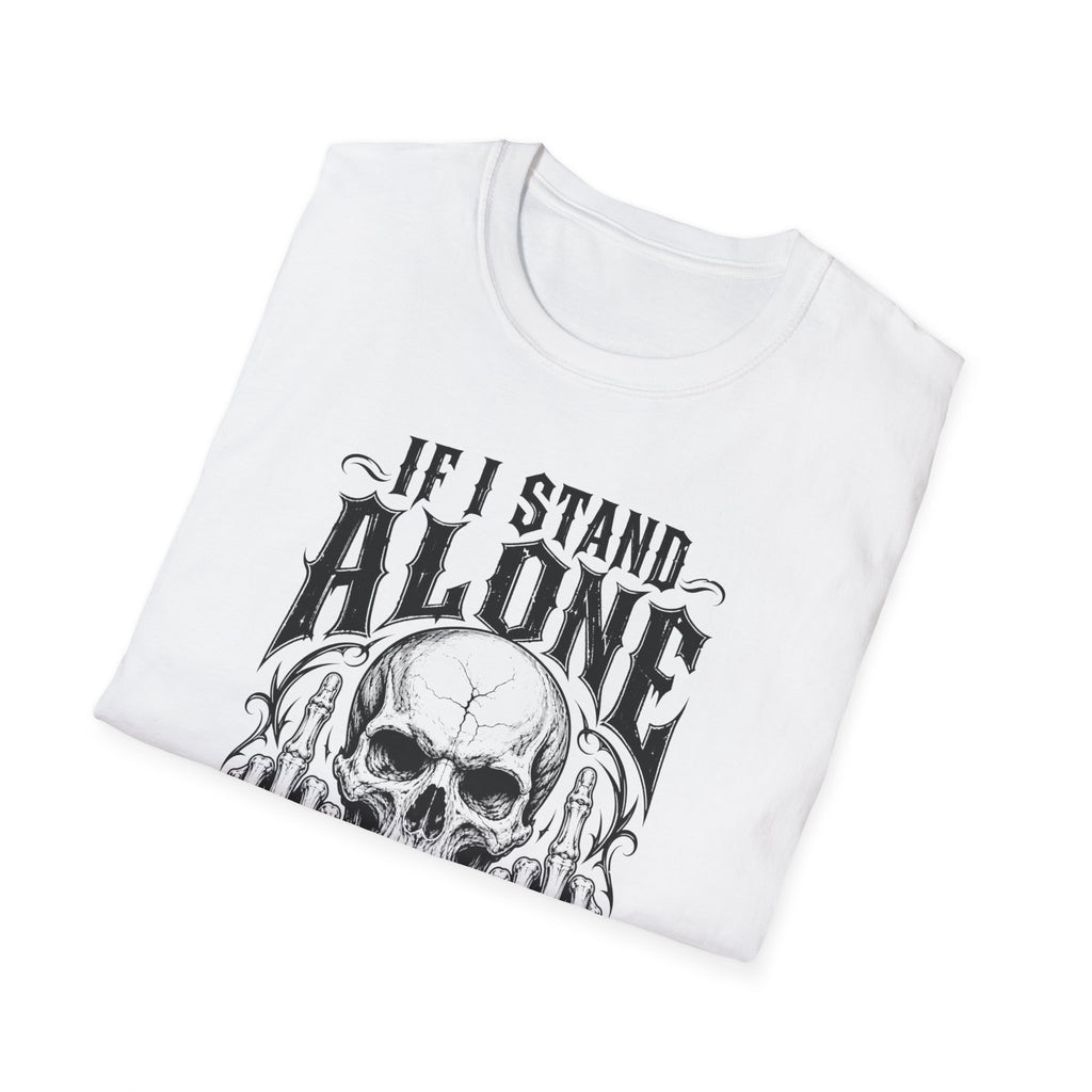 If I Stand Alone Skull Tee — Trust No One Middle Finger Shirt