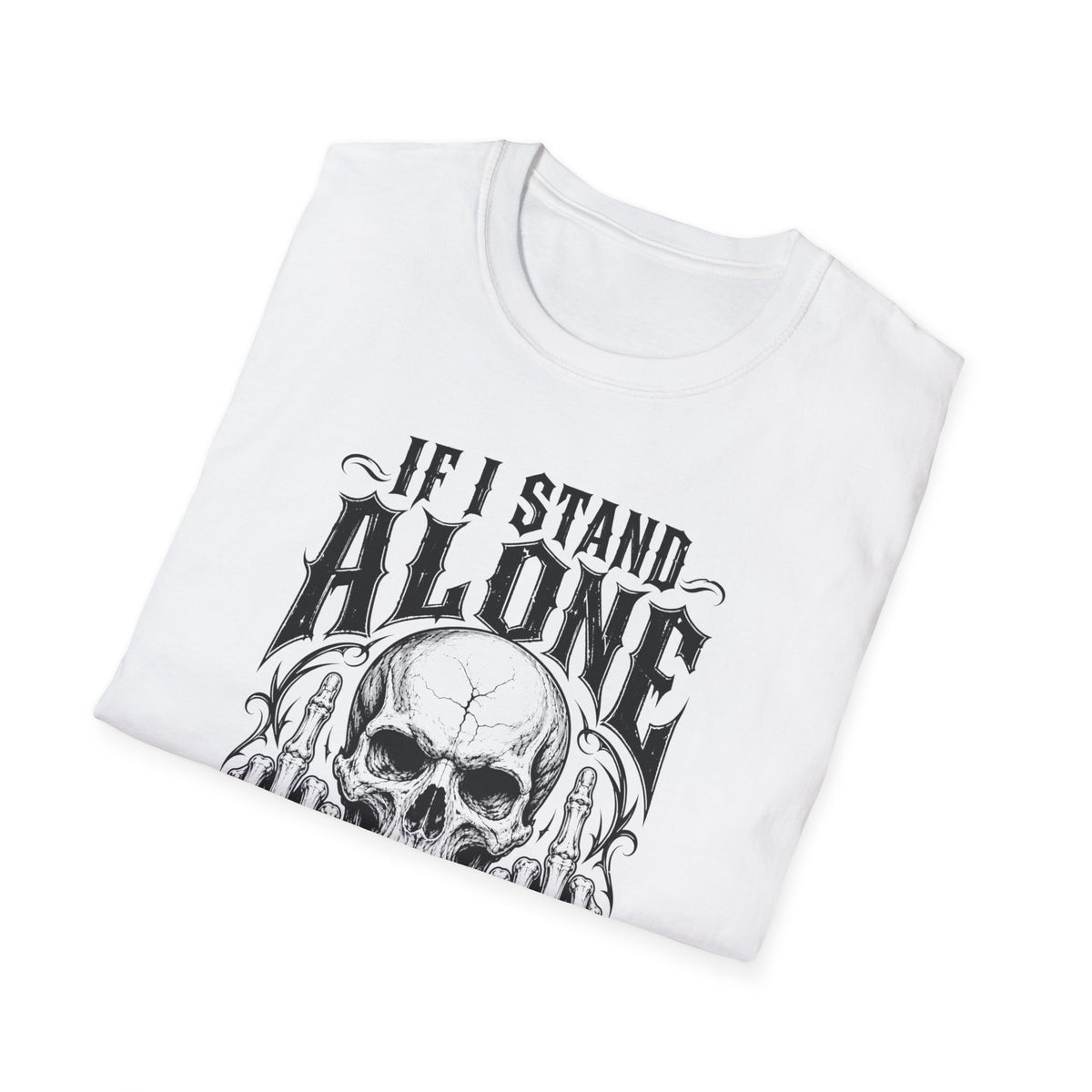 If I Stand Alone Skull Tee — Trust No One Middle Finger Shirt