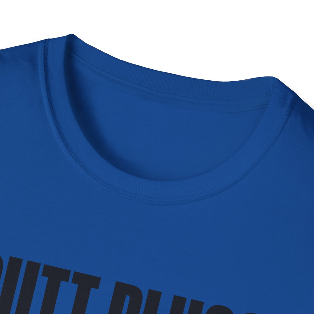Funny Graphic T-Shirt — "Butt Plugs Are All Fun and Games... Till You Fart and Shoot the Cat"