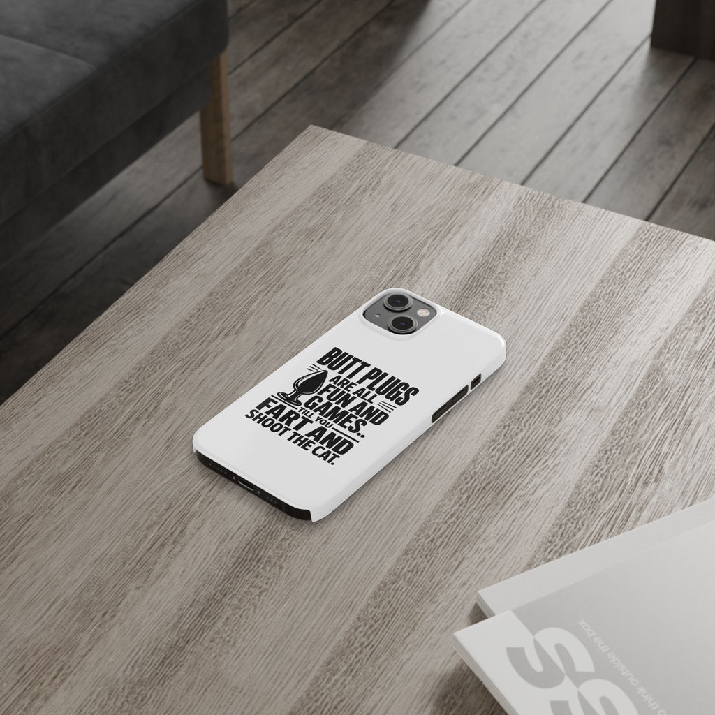 Slim Phone Case — Funny Butt Plug Quote Design