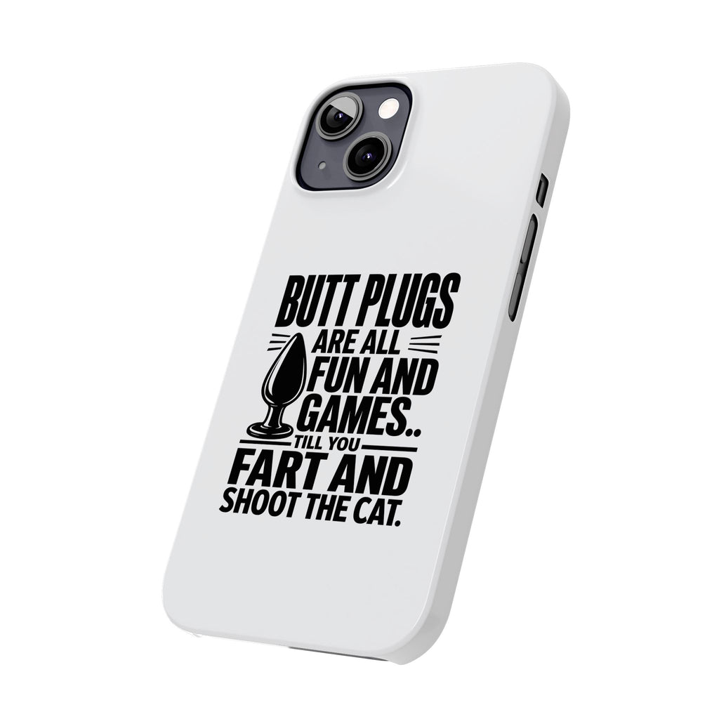 Slim Phone Case — Funny Butt Plug Quote Design